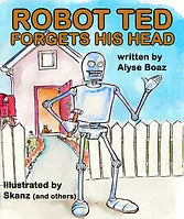 Robot Ted Forgets his Head - Author Alyse Boaz
