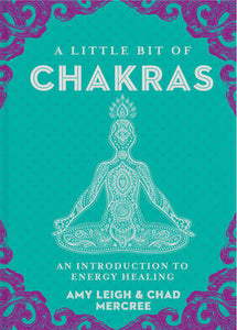 A Little Bit of Chakras: An Introduction to Energy Healing